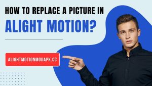 How to replace a picture in Alight motion?